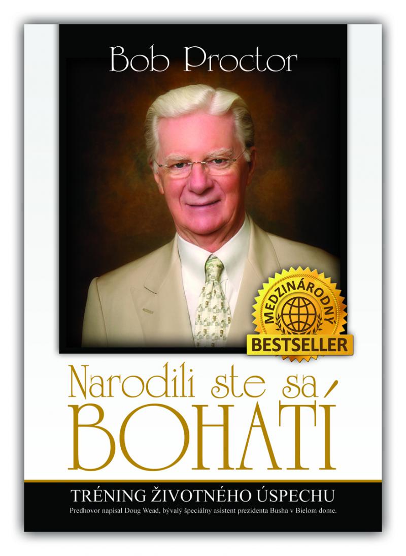 Bob Proctor – Narodili ste sa bohatí