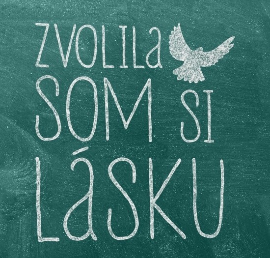 Zvolila som si lásku