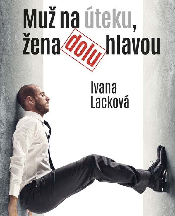 Muz na uteku zena dolu hlavou Muž na úteku, žena dolu hlavou