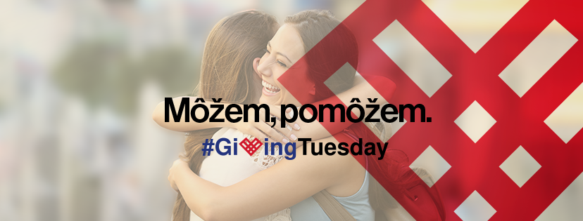 Spolu dokážeme viac. Staňte sa aj vy súčasťou #Giving Tuesday. #Giving Tuesday